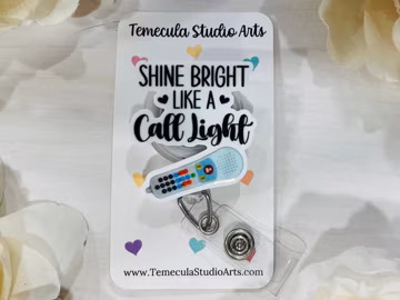 Shine Bright Like A Call Light | Medical ID Badge | Nurse Badge Reel | Funny Badge Holder | Critical Care | Nursing | Clinicals Badge Holder