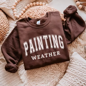 Painting Weather Sweatshirt, Painter Sweater, Gift for Artist, Art Teacher Crewneck, Art Lover Sweaters, Colorful Artist Crewneck
