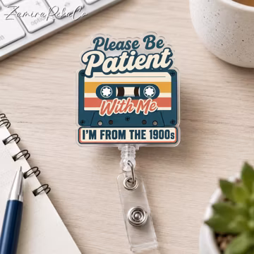 Please Be Patient With Me I’m From the 1900s Badge Reel, Retro Cassette Tape ID Holder, Funny Millennial Gen X Nurse Teacher Gift