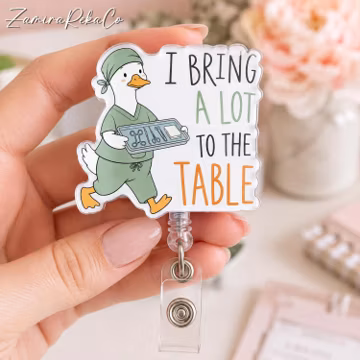 I Bring a Lot to the Table Badge Reel, Funny Surgical Tech Goose ID Holder, Operating Room Nurse Badge, Healthcare Worker Gift