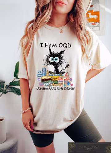 Funny Quilting Tshirt, I Have OQD Obsessive Quilting Disorder Shirt, Gift For Quilters, Sewing Enthusiasts Sweatshirt, Quilting Lover Tee