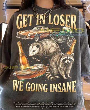 Get In Loser We Going Insane Possum Raccoon Comfort Colors® Tshirt, Funny Trash Panda Retro Faded Tees, Y2K Meme Streetwear Gift,
