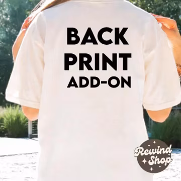 Back Print Add-On - Add Text Logo Image to Custom Tshirt - Personalized T-Shirt
