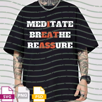Meditate Breathe Reassure PNG Svg, Unhinged Adult Humor Quote, Funny Gym Meme Design, Sarcastic Workout Shirt File, Digital Download