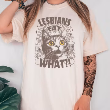 Lesbian Pride Shirt: Funny Offensive Cat LGBTQ Tee, Lesbians Eat what