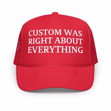 Custom Was Right About Everything Hat – Personalized MAGA Trucker Cap