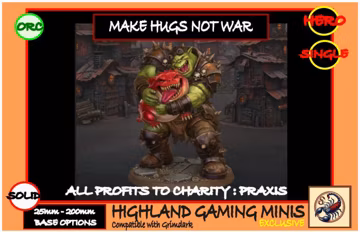 Space Orc - Make Hugs Not War - Highland Gaming Minis Exclusive - Sci-Fi Resin Miniature - Charity Model