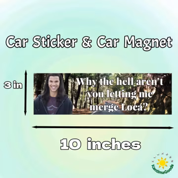 Why the hell aren't you letting me merge Loca?|Funny Emoji Car/Bumper Sticker and Magnet|Team Jacob Vinyl Sticker/Magnet|Funny Gift for Car