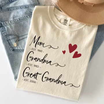 Custom Mom Grandma Great Grandma Est Year Shirt, Mom Grandma Great-Grandma Shirt, Gift For Great Grandma Mom, Mothers Day Gift, Gift For Mom