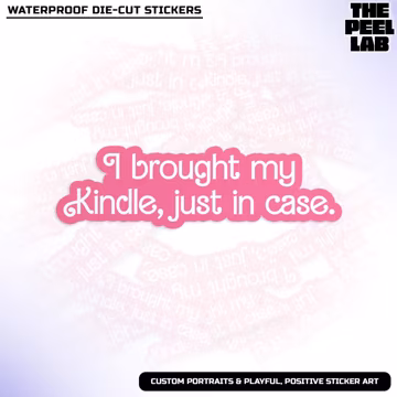 I Brought My Kindle Just In Case Sticker, Kindle Booktrovert Fantasy Reader Lover Die Cut Waterproof Vinyl Stickers for Water Bottles Laptop