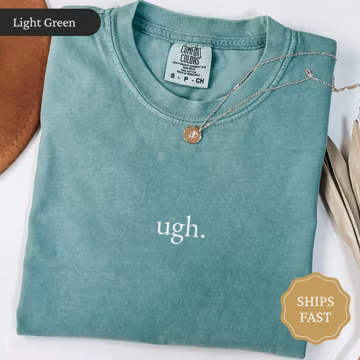 Comfort Colors Ugh Shirt, Sarcastic Tee, Funny Gift for Friends, Mom Life Shirt, Funny Quote Shirt, Humor Shirt for Women