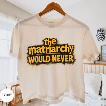 Matriarchy Would Never Boxy Crop Top, Comfort Colors® Minimalist Feminist Tee, Simple Empowerment Shirt, Womens Rights Shirt,Feminist Shirt