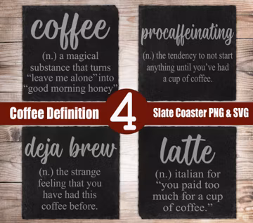 4 Funny Coffee Definitions Slate Coaster Laser Engraving Designs PNG & SVG File 8x8 Digital