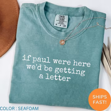 Comfort Colors® If Paul were Here We'd Be Getting A Letter Funny Christian T-Shirt
