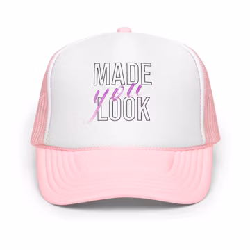 Made You Look Otto Foam trucker hat - Funny Sassy Going Out Bar Snapback - Flirty Vacation Hat