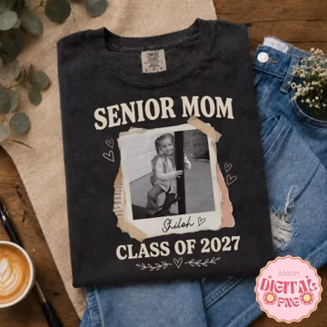 Custom Photo Senior Mom Shirt 2026 png, Personalized Class Of 2027 T-Shirt png, Proud Senior Dad Gift, Senior Mom Graduation Shirts png