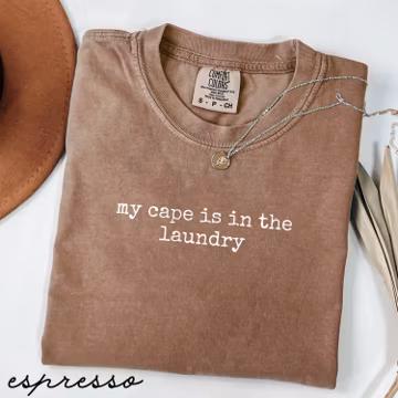 Comfort Colors® My Cape Is In The Laundry Shirt Funny Superhero Shirt Gift For Comic Fan Shirt Quirky Humor Shirt Gift For Geek Shirt