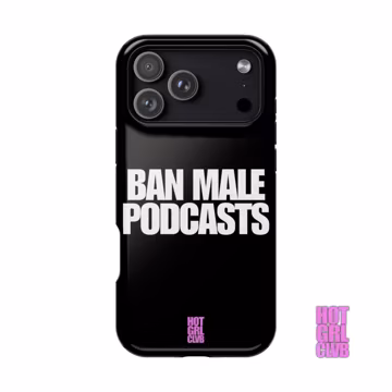 BAN MALE PODCASTS in black Phone Case | big text feminist trendy Magsafe| iPhone Samsung Galaxy Y2K Aesthetic Phone Case, Gen Z Accessories