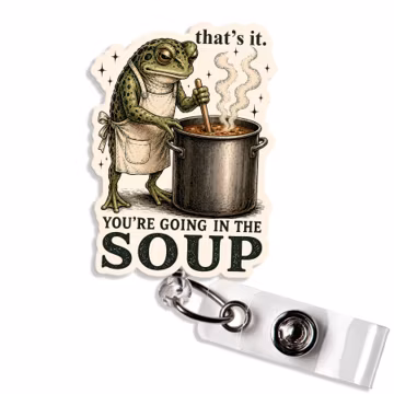 That's It You're Going in the Soup Badge Reel Funny Frog Weirdcore Aesthetic Badge Holder for Nurse Teacher
