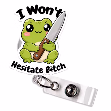 I Won't Hesitate B Badge Reel Funny Frog Meme With Knife Sarcastic Dark Humor Badge Holder Gift for Nurse Teacher