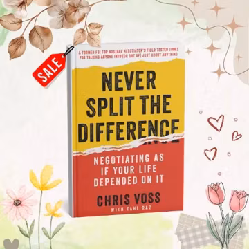 Never Split the Difference by Chris Voss