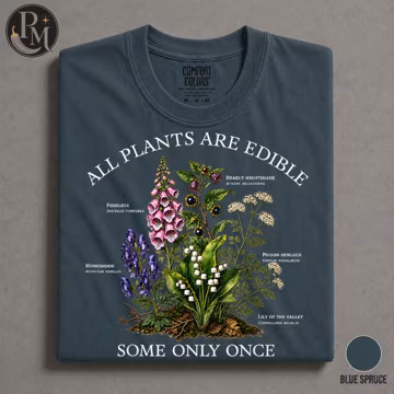 Comfort Colors® All Plants Are Edible Some Only Once Shirt, Funny Gardening Tee, Dark Botanical Graphic Tshirt, Gothic Plant Lover Shirt