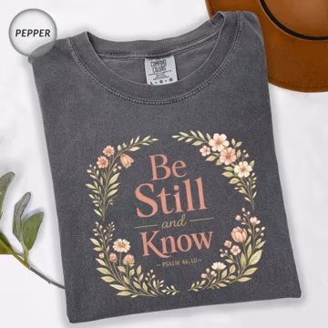Be Still and Know Floral Graphic Tee, Christian Scripture Faith Shirt, Minimalist Bible Verse Gift for Her