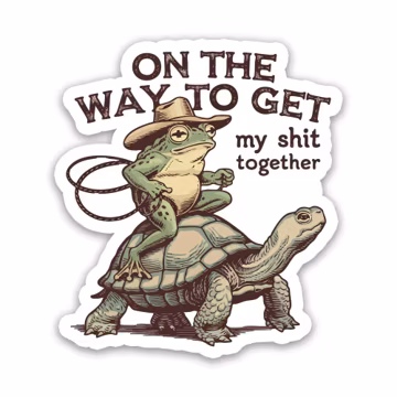 On The Way To Get My Shit Together Sticker, Funny Frog Riding Turtle Decal, Waterproof Vinyl Sticker for Laptop, Sarcastic Cowboy Frog Gift