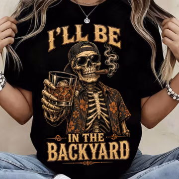 I'll Be In The Backyard PNG, Funny Skeleton Whiskey, Vintage Western Shirt Graphic (Digital Download)
