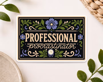 Professional Procrastinator Folk Floral Vinyl Sticker or Magnet