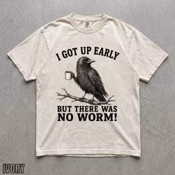Funny Early Bird I Got Up Early But There Was No Worm T-Shirt, Bird Lover Humor T-Shirt, Crow Shirt
