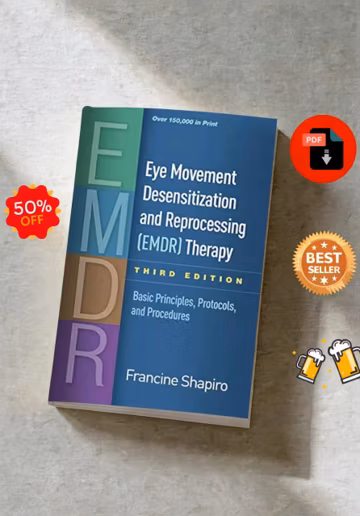 Eye Movement Desensitization and Reprocessing (EMDR) Therapy: Basic Principles, Protocols, and Procedures Third Edition