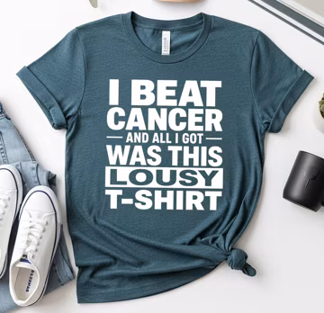 Cancer Survivor Shirt | I Beat Cancer Gift | Funny Cancer Recovery Apparel | Chemo Warrior Tee | Cancer Free Celebration Slogan Top