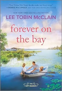 Forever on the Bay: A Novel – A Gripping Romantic Suspense Story of Family Secrets and Second Chances by the Sea (The Off Season, 6)