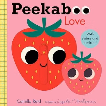 Peekaboo: Love: (An Interactive Board Book for Babies & Toddlers with Mirror & Sliders to Push, Pull, or Turn. Cute Artwork Includes a Strawberry, Rainbow, Ladybug, & More.) (Peekaboo You)