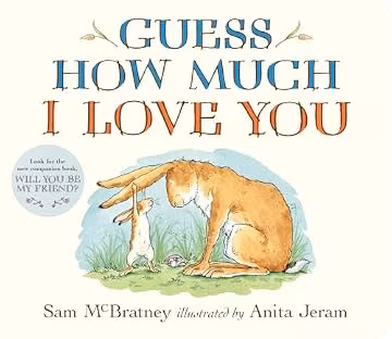 Guess How Much I Love You: (An Ideal Baby Shower Gift and Bedtime Story for Babies and Toddlers)