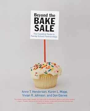 Beyond the Bake Sale: The Essential Guide to Family/school Partnerships