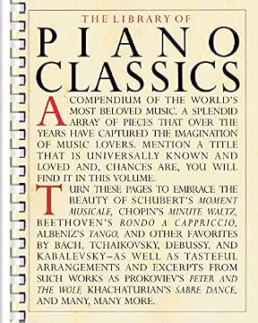 Library of Piano Classics | Collection of Famous Classical Piano Pieces | Piano Solo Sheet Music Book for Intermediate to Advanced Players | Timeless Repertoire Songbook