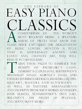 The Library of Easy Piano Classics | Easy Piano Sheet Music for Beginners and Adults | Classical Piano Songbook with Famous Works | Educational Repertoire Book for Piano Students
