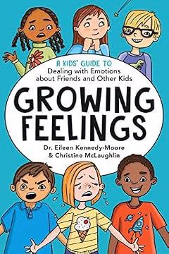 Growing Feelings: A Kids' Guide to Dealing with Emotions about Friends and Other Kids (Growing Together)